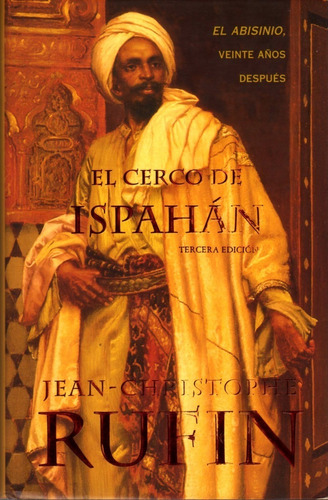 El Cerco De Ispahán - Jean Christophe Rufin / Ediciones B