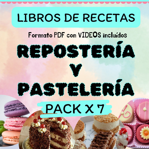 Pack X 7 Ebooks Para Aprender Repostería Y Pastelería