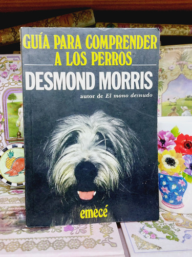 Guía Para Comprender A Los Perros Desmond Morris (Usado)