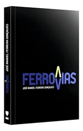 Ferrovias, de Gonçalves Ferreira. Editora KOTTER, capa mole em português