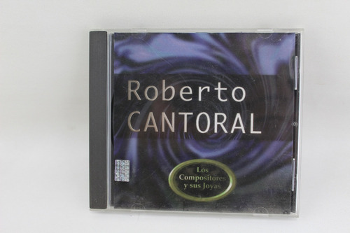 Cd 388 Roberto Cantoral -- Los Compositores Y Sus Joyas 