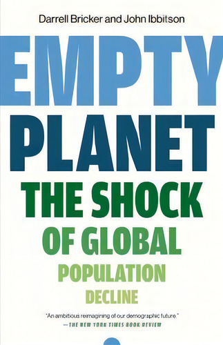 Empty Planet : The Shock Of Global Population Decline, De Darrell Bricker. Editorial Crown Publishing Group (ny), Tapa Blanda En Inglés
