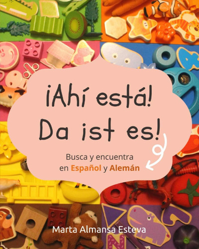 Libro: ¡ahi Esta! Da Ist Es!: Busca Y Encuentra En Español Y