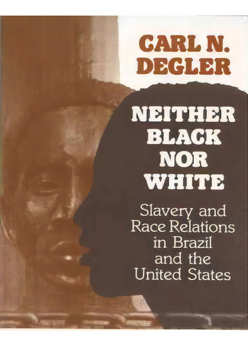 Neither Black Nor White, De Carl Degler. Editorial University Wisconsin Press, Tapa Blanda En Inglés