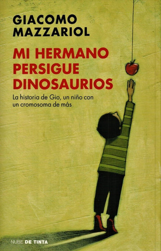 Mi Hermano Persigue Dinosaurios, De Giacomo Mazzariol. Editorial Nube De Tinta, Edición 1 En Español