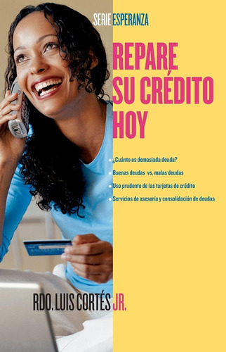 Libro: Repare Su Crédito Ahora (how To Fix Your Credit)