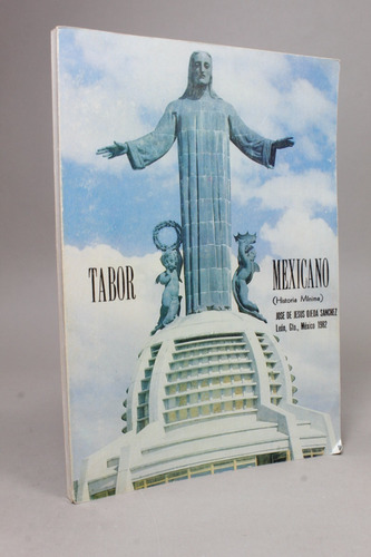 Tabor Mexicano Historia Cristo Rey J De Jesus Ojeda 1989 