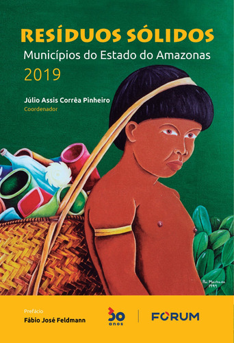 Resíduos Sólidos: Municípios do estado do Amazonas 2019, de Assis Corrêa Pinheiro, Júlio. Editora Fórum Ltda, capa mole em português, 2022