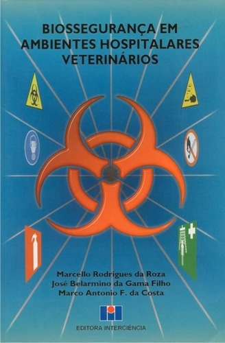 Livro Biossegurança Em Ambientes Hospitalares Veterinários - Lacrado