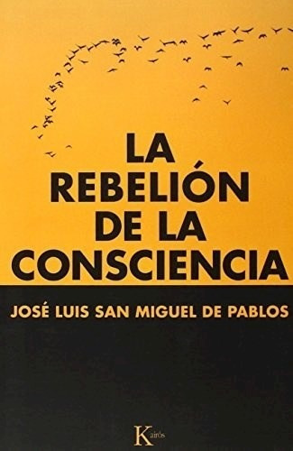 La Rebelion De La Consciencia - San Miguel De Pablos Jose L