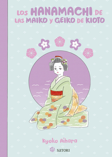 Los Hanamachi De Las Maiko Y Geiko De Kioto, De Aihara , Kyoko. Editorial Satori Ediciones C.b., Tapa Blanda En Español