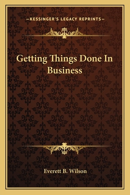Libro Getting Things Done In Business - Wilson, Everett B.