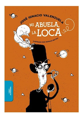 Libro Mi Abuela La Loca [ilustrado] De Valenzuela Jose Ignac