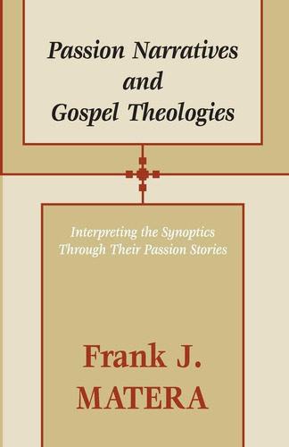 Libro: Passion Narratives And Gospel Theologies: Interpreti