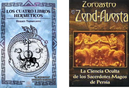 Los Cuatro Libros Hermeticos / El Zend-avesta