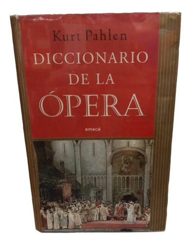 Diccionario De La Opera - Kurt Pahlen -