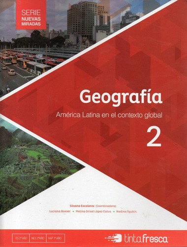 Geografia 2  America Latina En El Contexto Global, De Vários. Editorial Tinta Fresca Nuevas Miradas, Tapa Blanda En Español, 2014