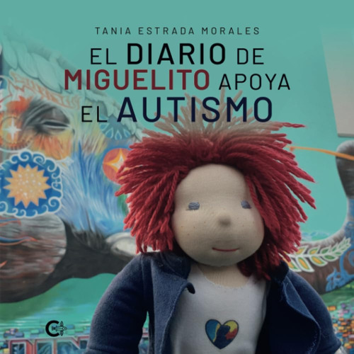 Libro: El Diario De Miguelito Apoya El Autismo (caligrama) (