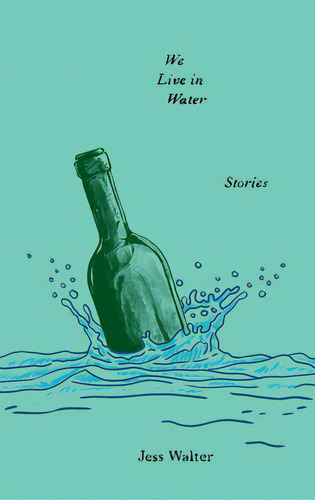 We Live In Water: Stories, De Walter, Jess. Editorial Perennial, Tapa Blanda En Inglés