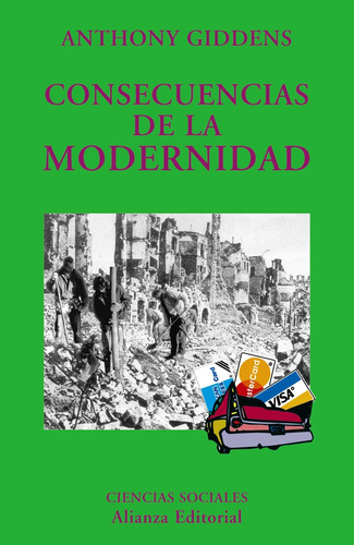 Consecuencias De La Modernidad, de Giddens, Anthony. Serie El libro universitario - Ensayo Editorial Alianza, tapa blanda en español, 1999