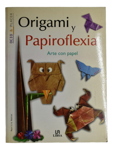 Origami Y Papiroflexia: Arte Con Papel Mauricio Robles C239 (Usado)