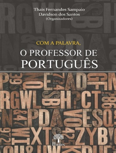 Com A Palavra, O Professor de Português, de Sampaio, Thais Fernandes. Editora PONTES EDITORES, capa mole, edição 1 em português, 2020