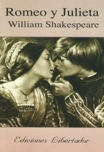 Romeo Y Julieta - Shakespeare - Ediciones Libertador 
