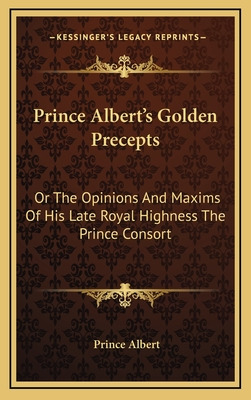 Libro Prince Albert's Golden Precepts: Or The Opinions An...