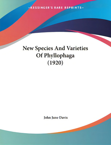 New Species And Varieties Of Phyllophaga (1920), De Davis, John June. Editorial Kessinger Pub Llc, Tapa Blanda En Inglés