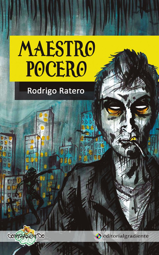 Maestro pocero, de Rodrigo Ratero. Editorial Gradiente, tapa blanda en español, 2016