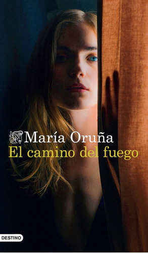 El Camino Del Fuego - Maria Oruña