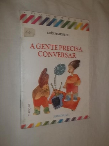 Livro - A Gente Precisa Conversar - Luís Pimentel 