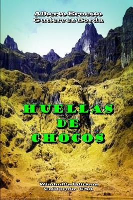 Libro Huellas De Chocos - Alberto Ernesto Gutierrez Borda