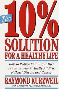 10% Solution For A Healthy Life - Ray Kurzweil
