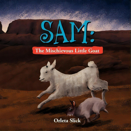 Sam : The Mischievous Little Goat, De Orleta Slick. Editorial Xlibris, Tapa Blanda En Inglés