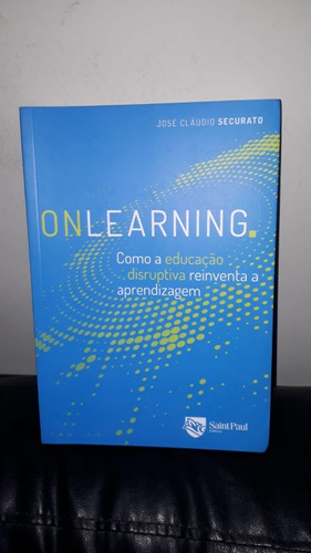 Livro - Onlearning. - Como A Educação Disruptiva Reinventa