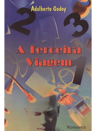 A Terceira Viagem: Não Aplica, De : Adalberto Godoy. Não Aplica, Vol. Não Aplica. Editorial Didier, Tapa Mole, Edición Não Aplica En Português, 2005