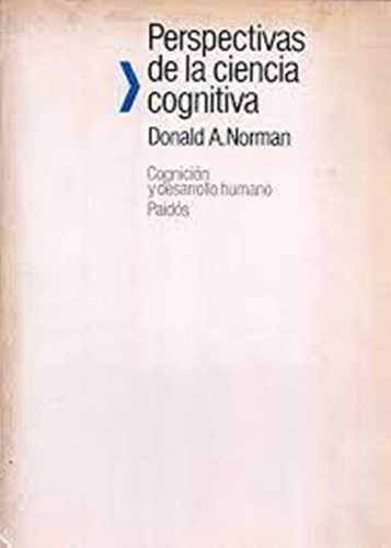 Perspectivas De La Ciencia Cognitiva Donald Norman. Paidos