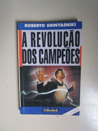 A Revolução Dos Campeões - Roberto Shinyashiki