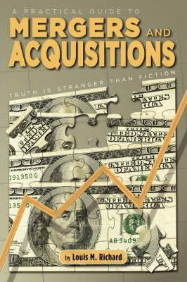 Libro A Practical Guide To Mergers & Acquisitions : Truth...