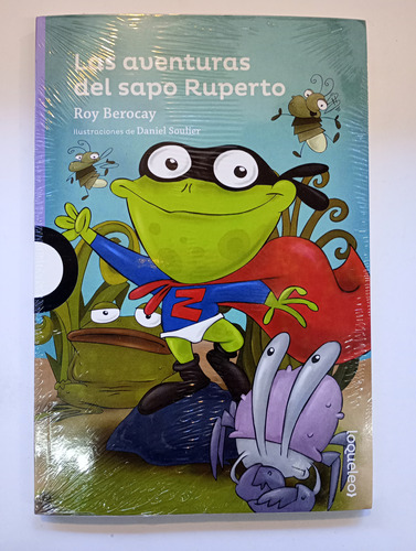 Las Aventuras Del Sapo Ruperto Roy Berocay Loqueleo 