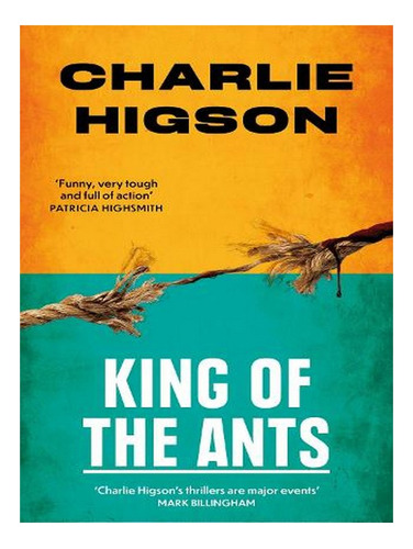 King Of The Ants (paperback) - Charles Higson. Ew03