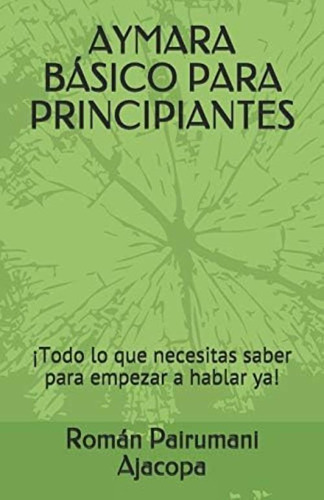 Libro: Aymara Básico Para Principiantes: ¡todo Lo Que Saber