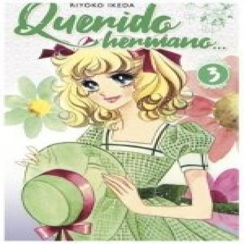 Querido Hermano 03, De Ikeda, Riyoko., Vol. 3. Editorial Arechi En Español, 2024