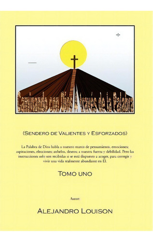 Caminando Con Dios A Traves De La Palabra, De Alejandro Louison. Editorial Xlibris Corporation, Tapa Dura En Español