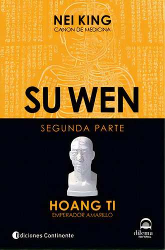 Su Wen . Segunda Parte, De Hoang Ti. Editorial Continente, Tapa Blanda En Español, 2009