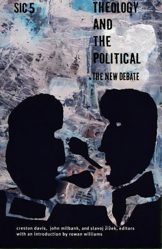 Theology And The Political : The New Debate, Sic V, De Creston Davis. Editorial Duke University Press, Tapa Blanda En Inglés