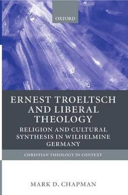 Libro Ernst Troeltsch And Liberal Theology - Mark Chapman