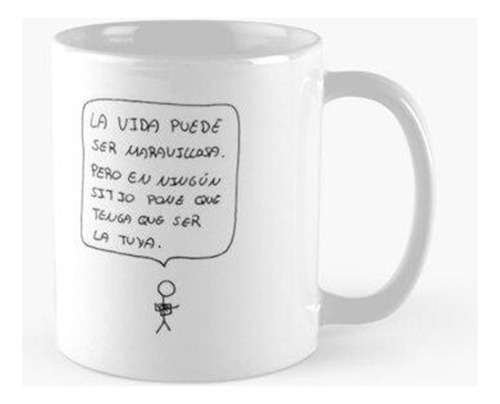 Taza La Vida Puede Ser Maravillosa.  Calidad Premium