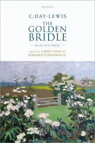 C. Day-lewis: The Golden Bridle, De Albert Gelpi. Editorial Oxford University Press, Tapa Dura En Inglés